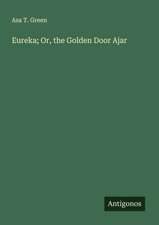 Produktbild: Eureka; Or, the Golden Door Ajar
