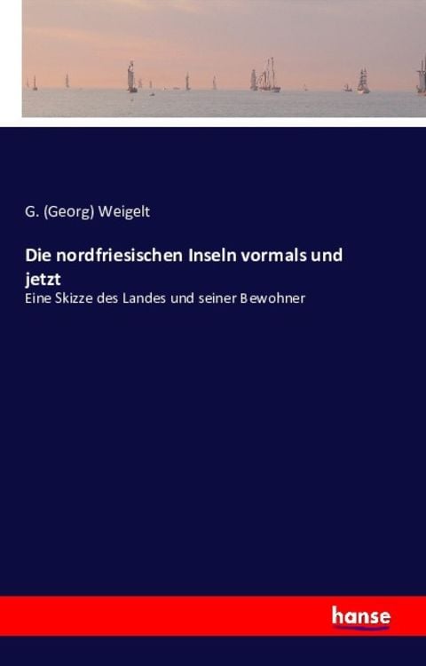 Produktbild: Die nordfriesischen Inseln vormals und jetzt