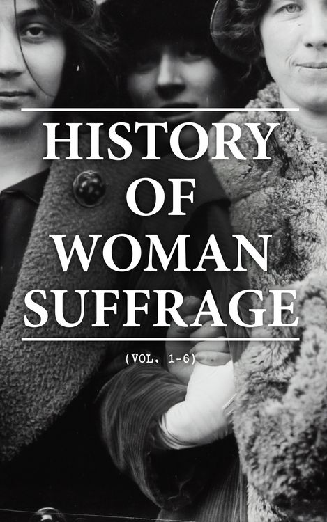Produktbild: History of Woman Suffrage (Vol. 1-6)