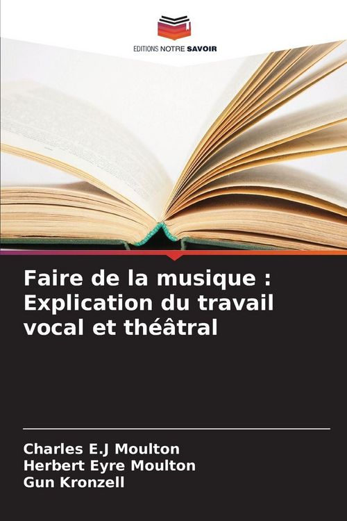 Produktbild: Faire de la musique : Explication du travail vocal et th&eacute;&acirc;tral