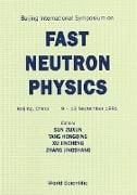 Produktbild: Fast Neutron Physics - Proceedings of the Beijing International Symposium