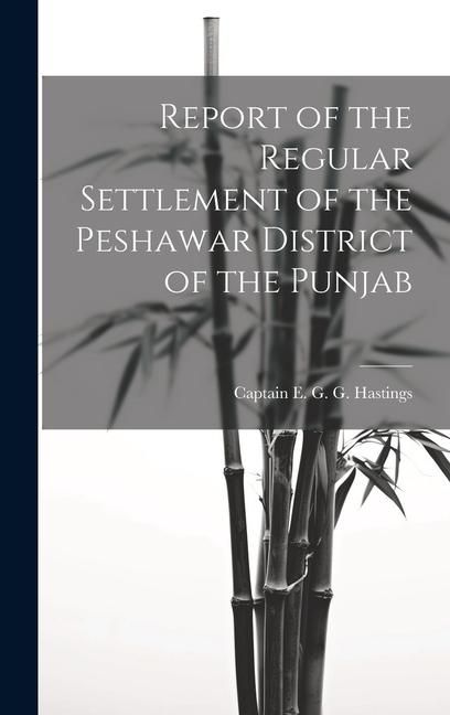 Produktbild: Report of the Regular Settlement of the Peshawar District of the Punjab