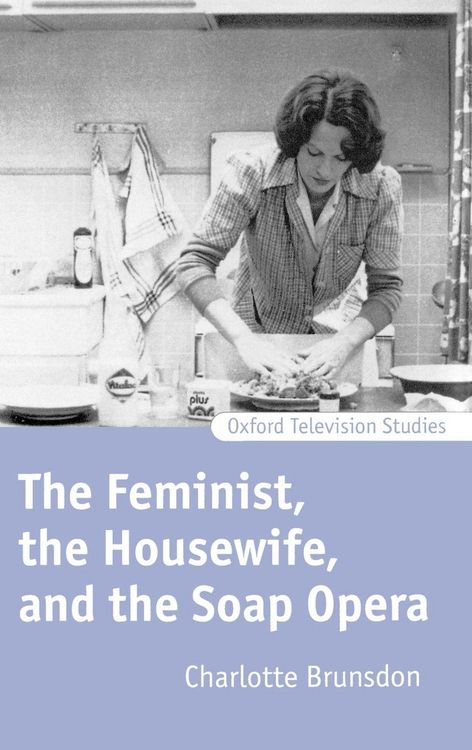 Produktbild: The Feminist, the Housewife, and the Soap Opera