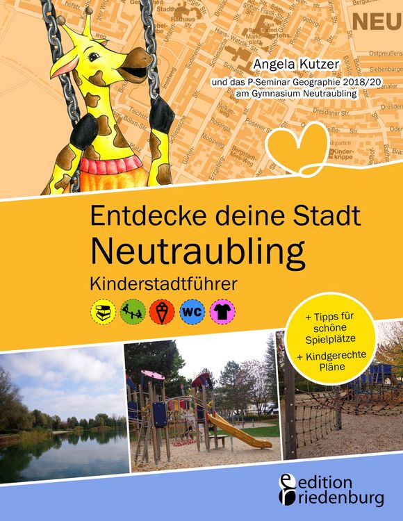 Produktbild: Entdecke deine Stadt Neutraubling: Kinderstadtführer + Tipps für schöne Spielplätze + Kindgerechte Pläne