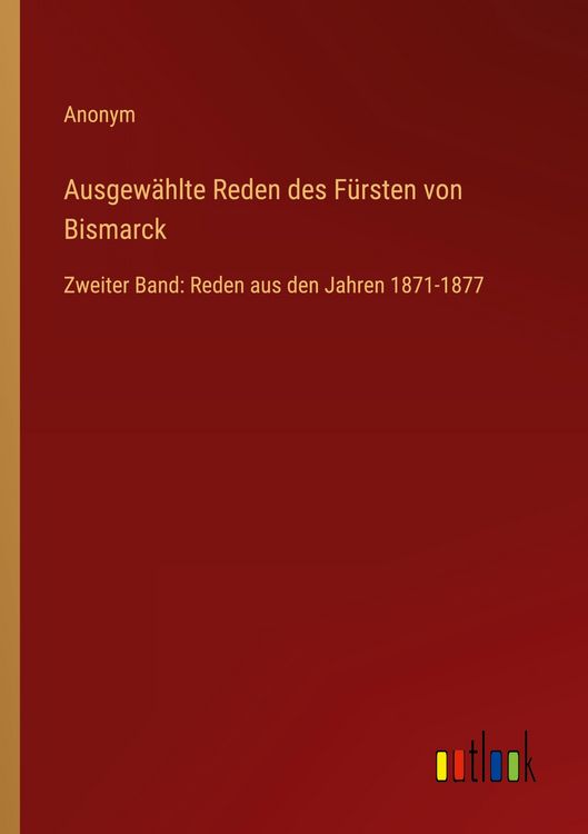 Produktbild: Ausgew&auml;hlte Reden des F&uuml;rsten von Bismarck