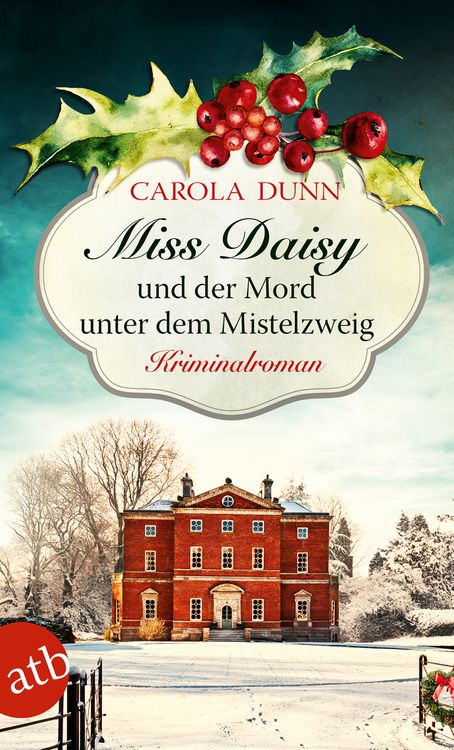 Bild vom Artikel Miss Daisy und der Mord unter dem Mistelzweig vom Autor Carola Dunn