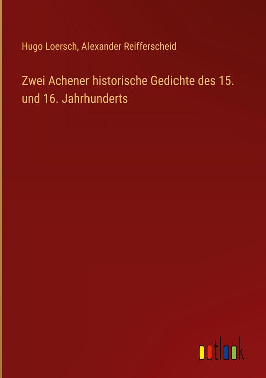 Produktbild: Zwei Achener historische Gedichte des 15. und 16. Jahrhunderts