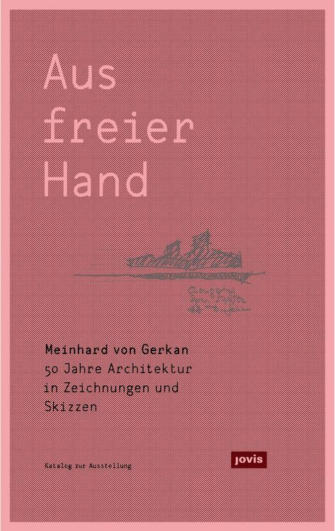 Produktbild: Meinhard von Gerkan &ndash; Aus freier Hand.