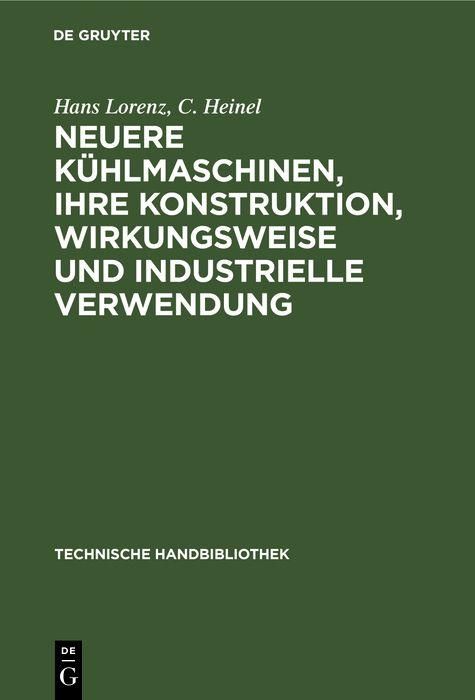 Produktbild: Neuere K&uuml;hlmaschinen, ihre Konstruktion, Wirkungsweise und industrielle Verwendung