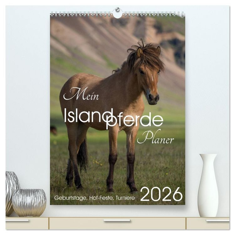 Produktbild: Mein ISLANDPFERDE Planer - Geburtstage, Hof-Feste, Turniere (hochwertiger Premium Wandkalender 2026 DIN A2 hoch), Kunstdruck in Hochglanz