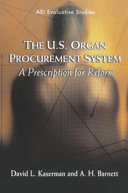 Produktbild: The U.S. Organ Procurement System: A Prescription for Reform
