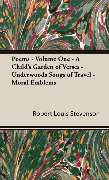 Produktbild: Poems - Volume One - A Child's Garden of Verses - Underwoods Songs of Travel - Moral Emblems
