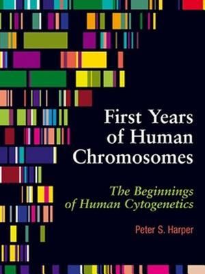 Produktbild: First Years of Human Chromosomes: The Beginnings of Human Cytogenetics