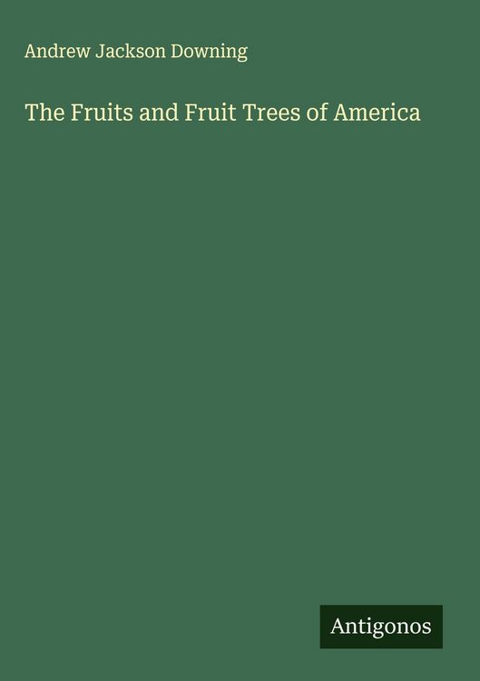 Produktbild: The Fruits and Fruit Trees of America