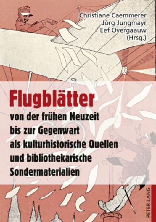 Produktbild: Flugbl&auml;tter von der fr&uuml;hen Neuzeit bis zur Gegenwart als kulturhistorische Quellen und bibliothekarische Sondermaterialien