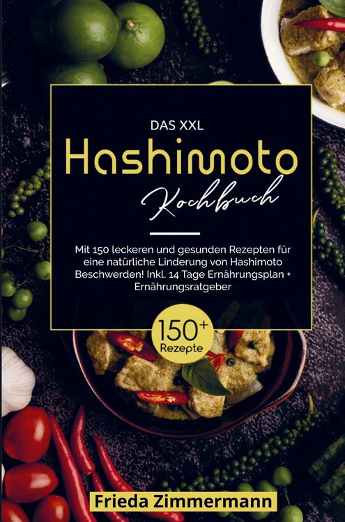 Produktbild: Das XXL Hashimoto Kochbuch f&uuml;r eine nat&uuml;rliche Linderung von Hashimoto Beschwerden!