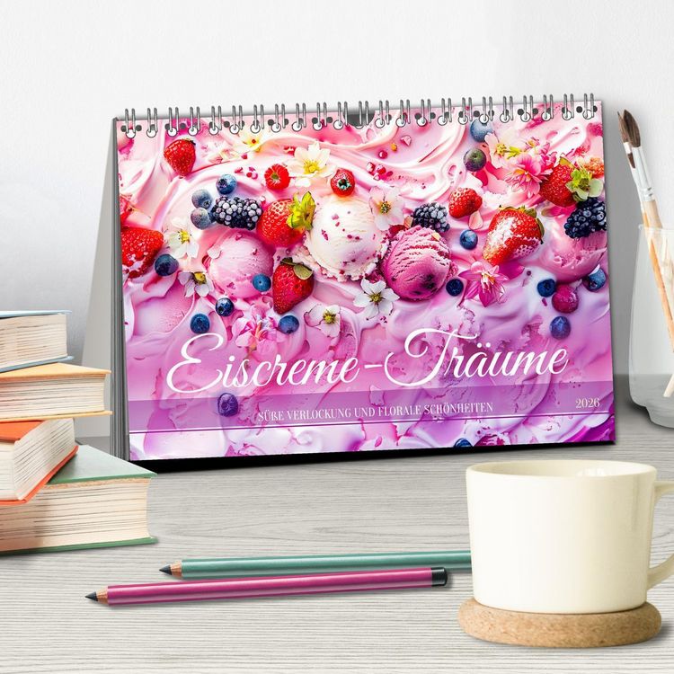 Produktbild: Eiscreme-Tr&auml;ume - S&uuml;&szlig;e Verlockung und florale Sch&ouml;nheiten (Tischkalender 2026 DIN A5 quer), CALVENDO Monatskalender