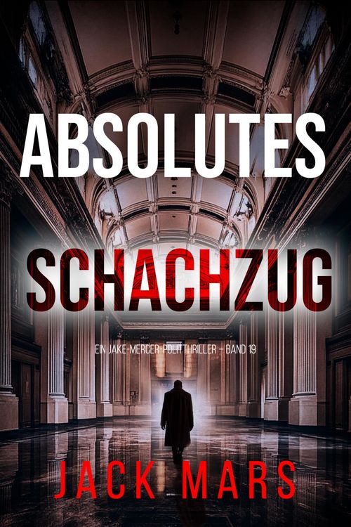 Produktbild: Absolutes Schachzug (Ein Jake-Mercer-Politthriller - Band 19)