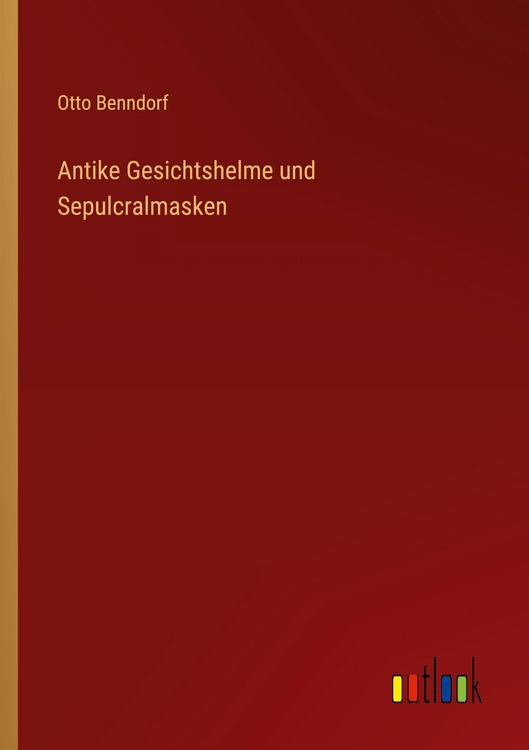 Produktbild: Antike Gesichtshelme und Sepulcralmasken