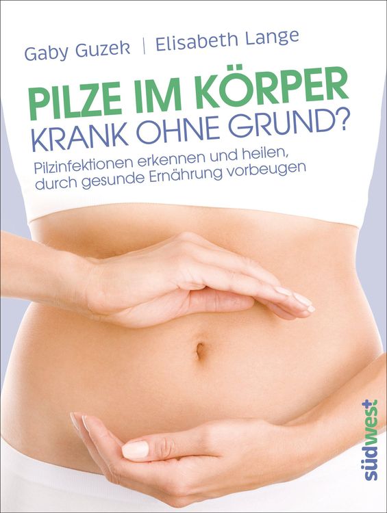 Produktbild: Pilze im K&ouml;rper - Krank ohne Grund?