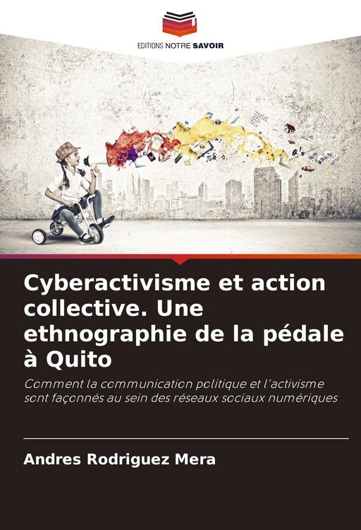 Produktbild: Cyberactivisme et action collective. Une ethnographie de la p&eacute;dale &agrave; Quito