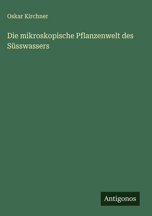 Produktbild: Die mikroskopische Pflanzenwelt des S&uuml;sswassers