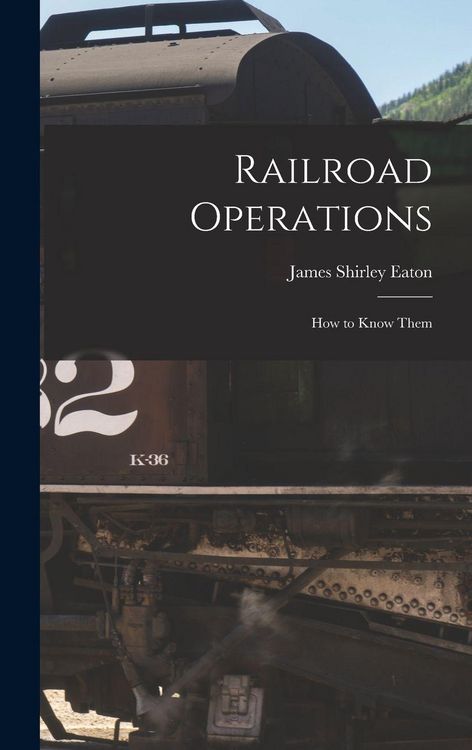Produktbild: Railroad Operations: How to Know Them