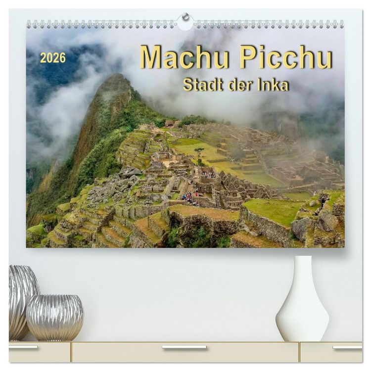 Produktbild: Machu Picchu - Stadt der Inka (hochwertiger Premium Wandkalender 2026 DIN A2 quer), Kunstdruck in Hochglanz