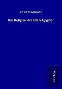 Produktbild: Die Religion der alten &Auml;gypter