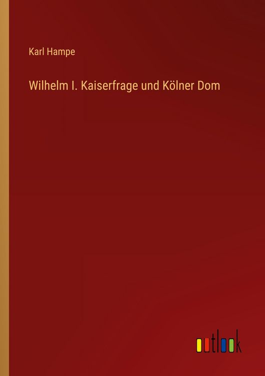 Produktbild: Wilhelm I. Kaiserfrage und K&ouml;lner Dom