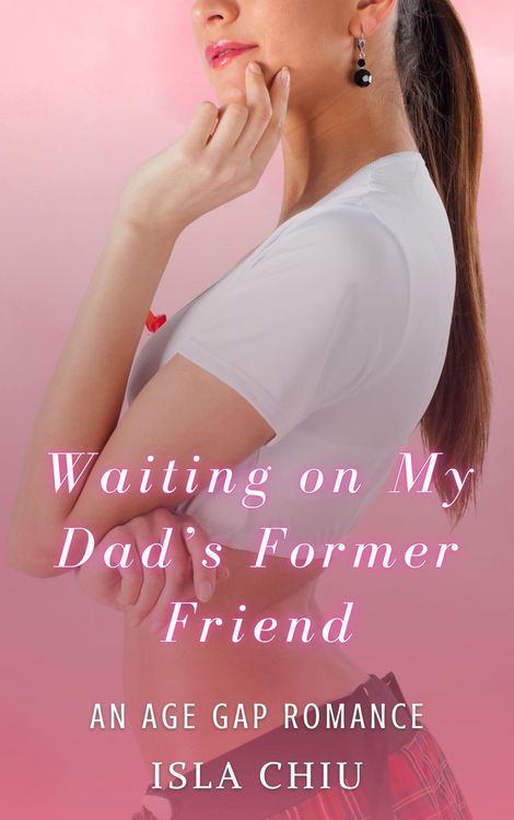 Produktbild: Waiting on My Dad's Former Friend: An Age Gap Romance