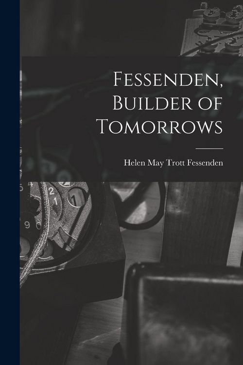 Produktbild: Fessenden, Builder of Tomorrows