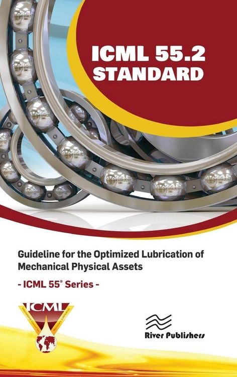 Produktbild: ICML 55.2 - Guideline for the Optimized Lubrication of Mechanical Physical Assets