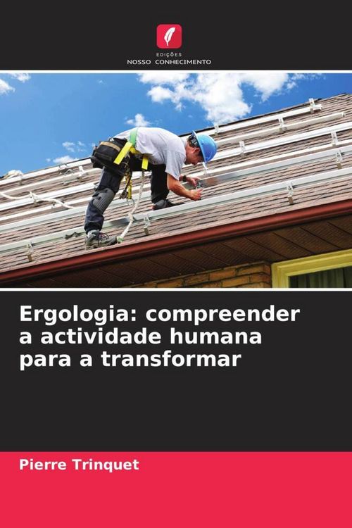 Produktbild: Ergologia: compreender a actividade humana para a transformar