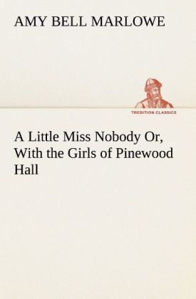Produktbild: A Little Miss Nobody Or, With the Girls of Pinewood Hall