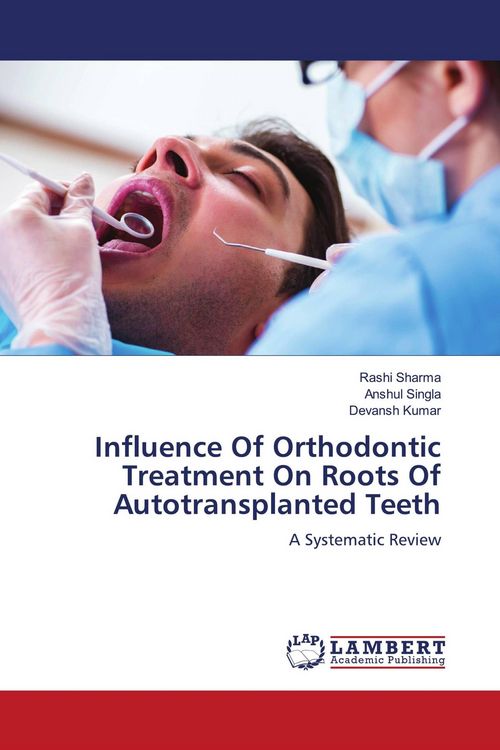 Produktbild: Influence Of Orthodontic Treatment On Roots Of Autotransplanted Teeth