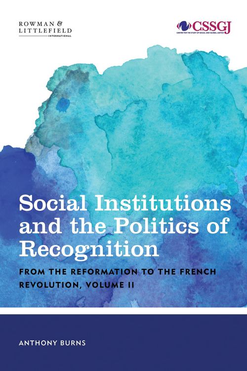 Produktbild: Social Institutions and the Politics of Recognition: From the Reformation to the French Revolution