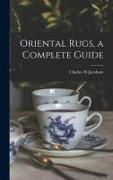 Produktbild: Oriental Rugs, a Complete Guide