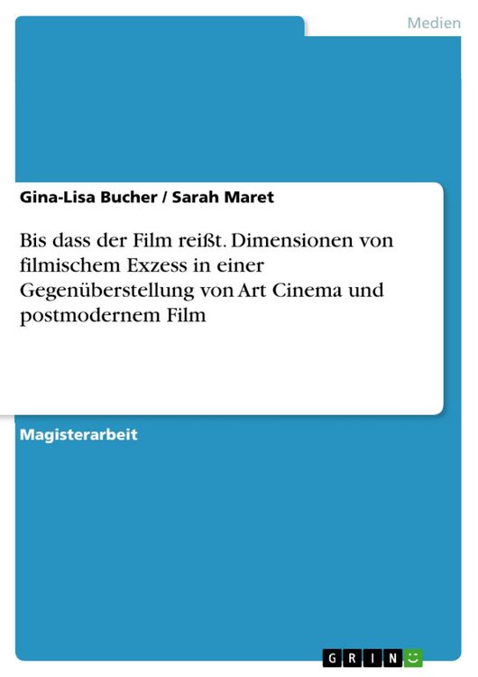 Produktbild: Bis dass der Film rei&szlig;t - Dimensionen von filmischem Exzess in einer Gegen&uuml;berstellung von Art Cinema und postmodernem Film