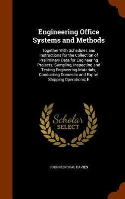 Produktbild: Engineering Office Systems and Methods: Together With Schedules and Instructions for the Collection of Preliminary Data for Engineering Projects; Samp