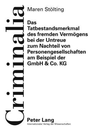 Produktbild: Das Tatbestandsmerkmal des fremden Verm&ouml;gens bei der Untreue zum Nachteil von Personengesellschaften am Beispiel der GmbH & Co. KG