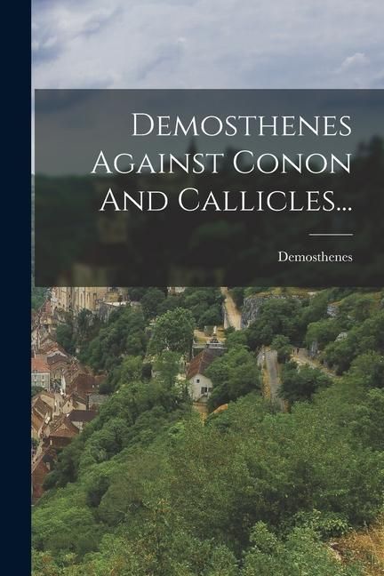 Produktbild: Demosthenes Against Conon And Callicles...