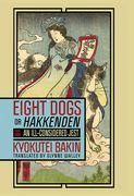 Produktbild: Eight Dogs, Or 'Hakkenden'