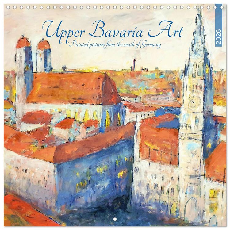 Produktbild: Upper Bavaria Art - Painted pictures from the south of Germany (Wall Calendar 2026 12 &times; 12 Inch) CALVENDO 12 Month Wall Calendar
