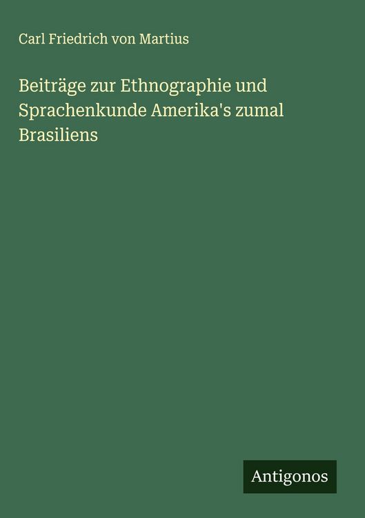 Produktbild: Beitr&auml;ge zur Ethnographie und Sprachenkunde Amerika's zumal Brasiliens
