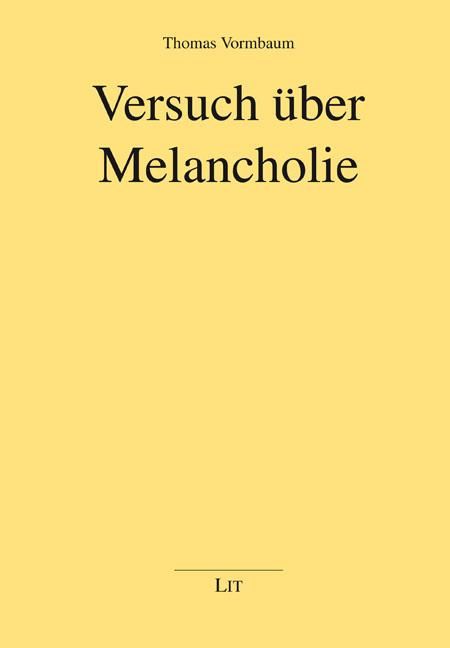 Produktbild: Vormbaum, T: Versuch &uuml;ber Melancholie