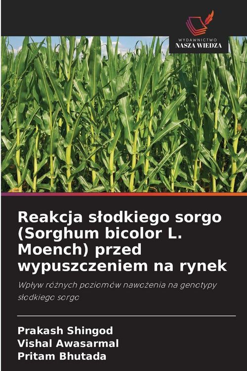 Produktbild: Reakcja s&iquest;odkiego sorgo (Sorghum bicolor L. Moench) przed wypuszczeniem na rynek