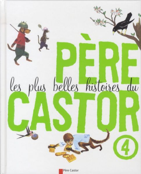 Produktbild: Les plus belles histoires du P&egrave;re Castor. Tome 4