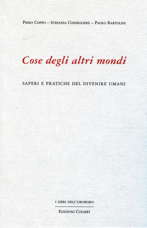Produktbild: Cose degli altri mondi. Saperi e pratiche del divenire umani