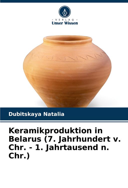Produktbild: Keramikproduktion in Belarus (7. Jahrhundert v. Chr. - 1. Jahrtausend n. Chr.)